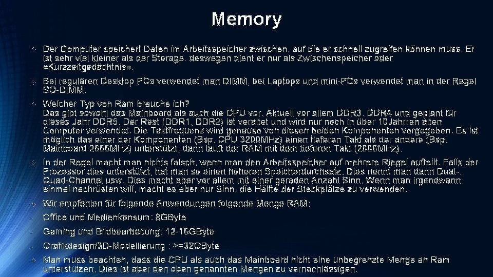 Memory Der Computer speichert Daten im Arbeitsspeicher zwischen, auf die er schnell zugreifen können