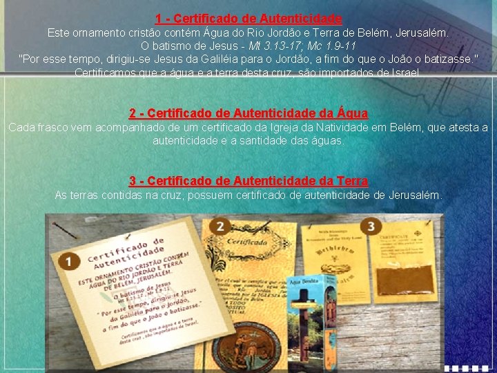 1 - Certificado de Autenticidade Este ornamento cristão contém Água do Rio Jordão e