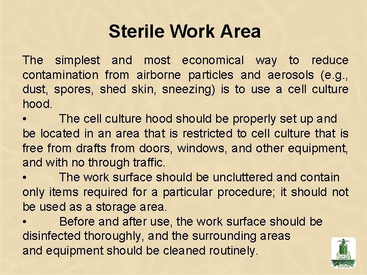 Sterile Work Area The simplest and most economical way to reduce contamination from airborne