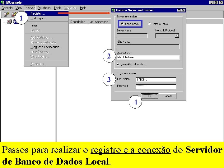 1 2 3 4 Passos para realizar o registro e a conexão do Servidor