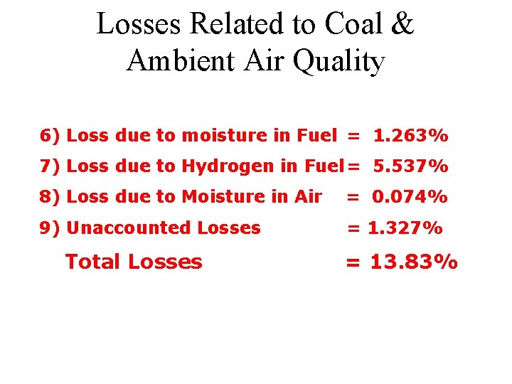 Losses Related to Coal & Ambient Air Quality 6) Loss due to moisture in