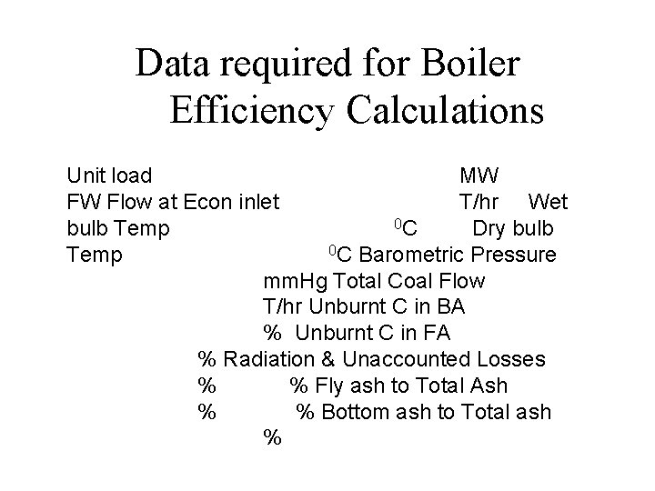 Data required for Boiler Efficiency Calculations Unit load MW FW Flow at Econ inlet