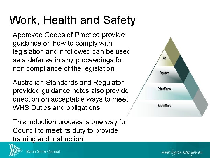 Work, Health and Safety Approved Codes of Practice provide guidance on how to comply