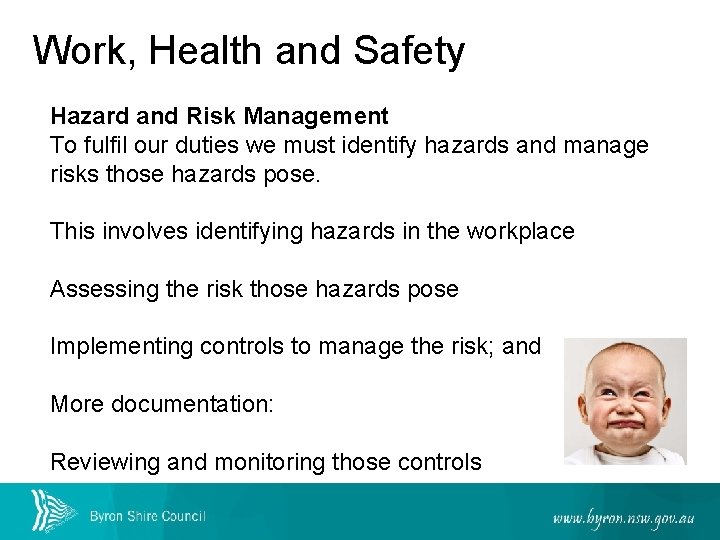 Work, Health and Safety Hazard and Risk Management To fulfil our duties we must