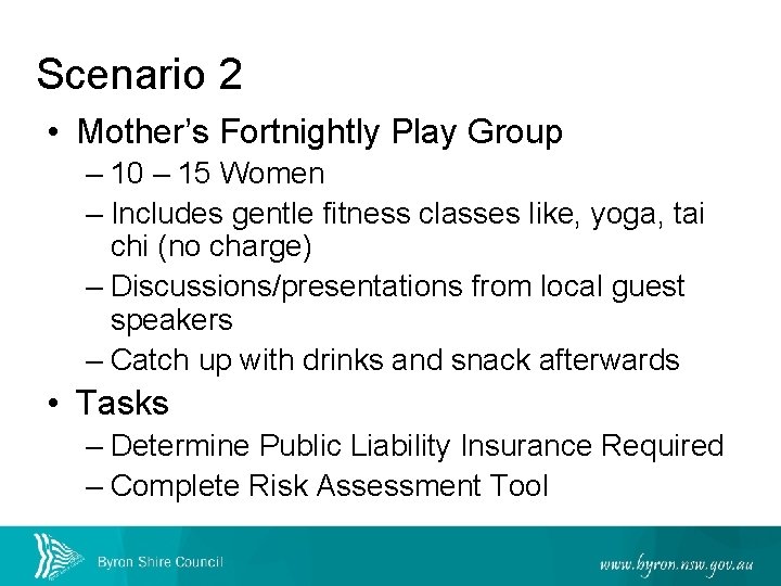 Scenario 2 • Mother’s Fortnightly Play Group – 10 – 15 Women – Includes