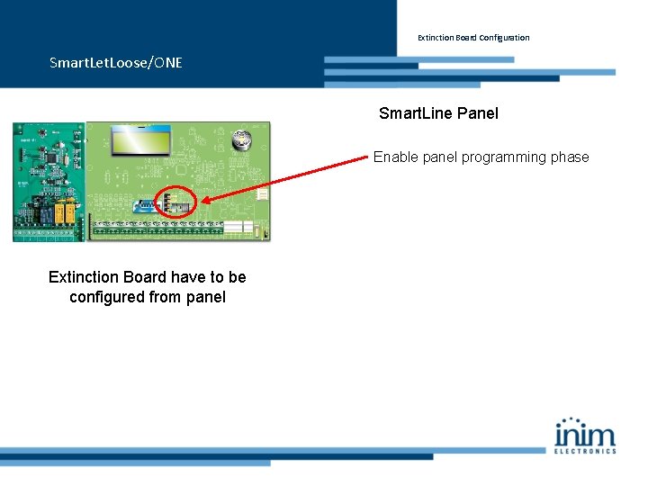Extinction Board Configuration Smart. Let. Loose/ONE Smart. Line Panel Enable panel programming phase Extinction