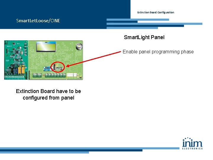 Extinction Board Configuration Smart. Let. Loose/ONE Smart. Light Panel Enable panel programming phase Extinction