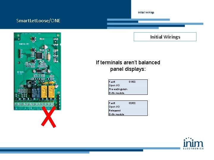 Initial Wirings Smart. Let. Loose/ONE Initial Wirings If terminals aren’t balanced panel displays: Fault