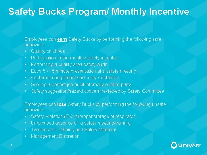 Safety Bucks Program/ Monthly Incentive Employees can earn Safety Bucks by performing the following