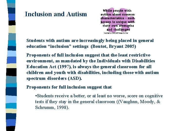 Inclusion and Autism Copyright (c) 1999 -2005 Design By Cher Students with autism are