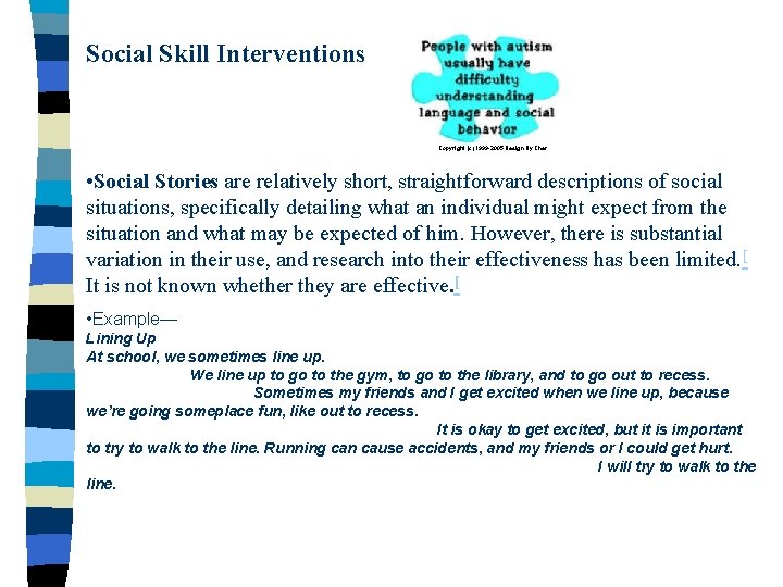 Social Skill Interventions Copyright (c) 1999 -2005 Design By Cher • Social Stories are