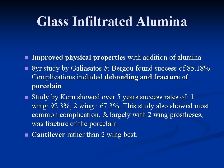 Glass Infiltrated Alumina n n Improved physical properties with addition of alumina 8 yr Glass Infiltrated Alumina n n Improved physical properties with addition of alumina 8 yr