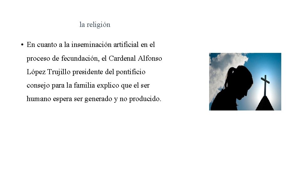 la religión • En cuanto a la inseminación artificial en el proceso de fecundación,