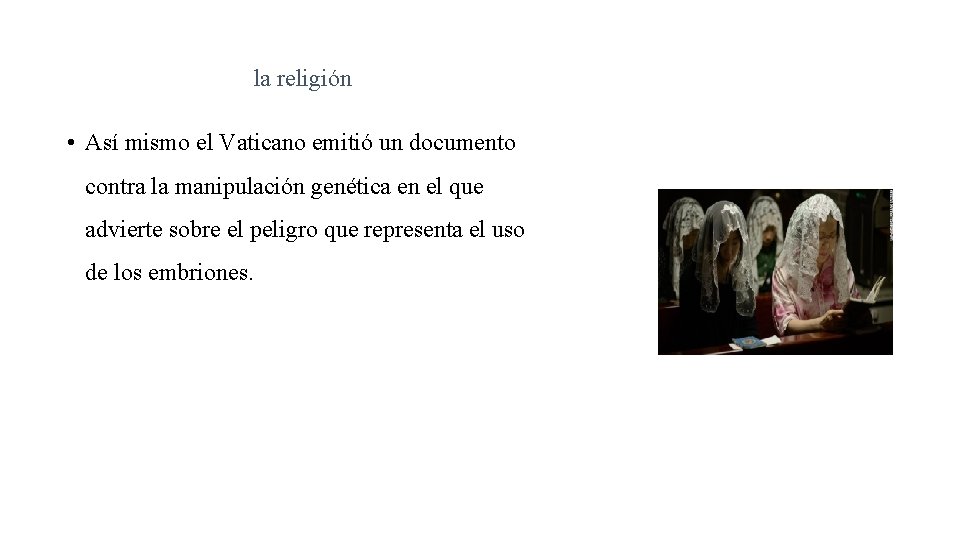 la religión • Así mismo el Vaticano emitió un documento contra la manipulación genética