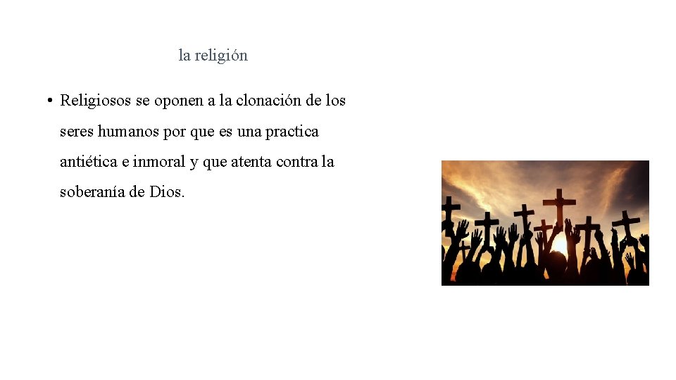 la religión • Religiosos se oponen a la clonación de los seres humanos por