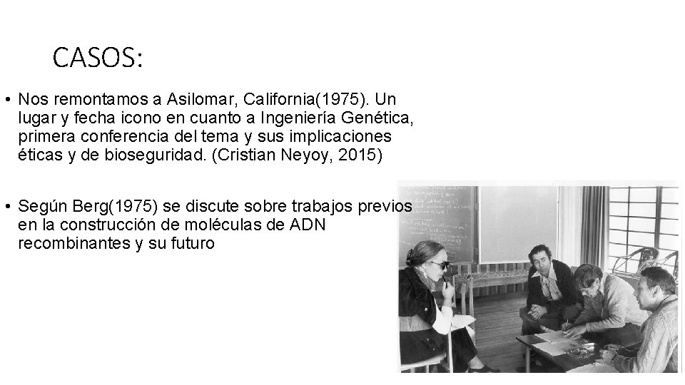 CASOS: • Nos remontamos a Asilomar, California(1975). Un lugar y fecha icono en cuanto