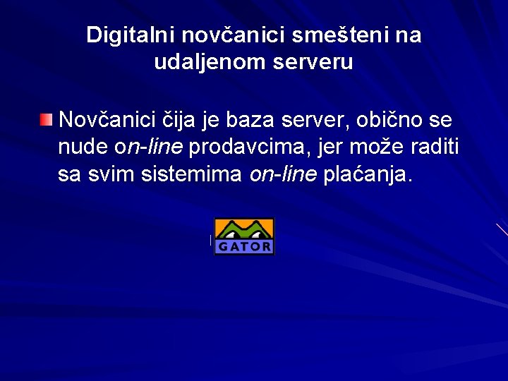 Digitalni novčanici smešteni na udaljenom serveru Novčanici čija je baza server, obično se nude