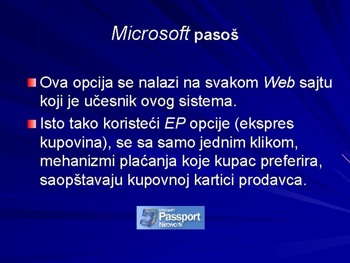 Microsoft pasoš Ova opcija se nalazi na svakom Web sajtu koji je učesnik ovog