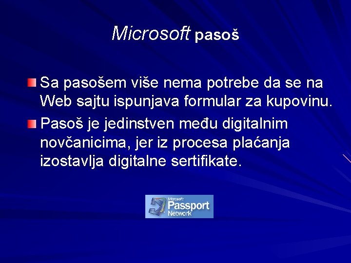 Microsoft pasoš Sa pasošem više nema potrebe da se na Web sajtu ispunjava formular