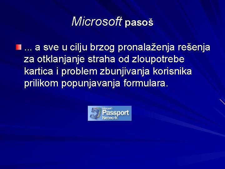 Microsoft pasoš. . . a sve u cilju brzog pronalaženja rešenja za otklanjanje straha