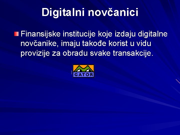 Digitalni novčanici Finansijske institucije koje izdaju digitalne novčanike, imaju takođe korist u vidu provizije