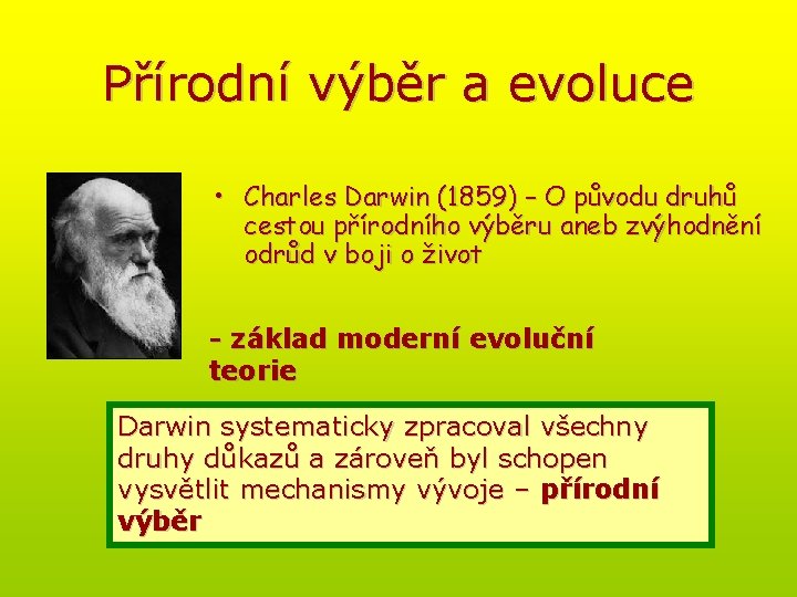 Přírodní výběr a evoluce • Charles Darwin (1859) – O původu druhů cestou přírodního