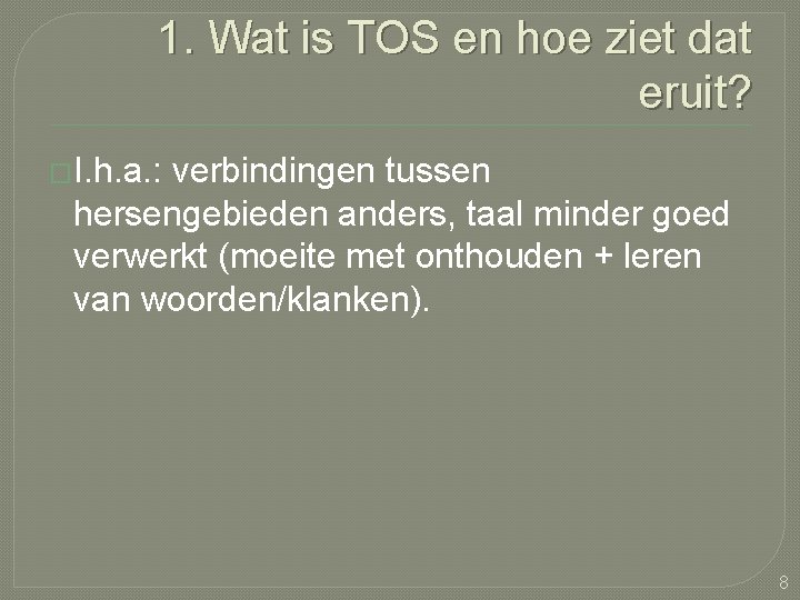 1. Wat is TOS en hoe ziet dat eruit? �I. h. a. : verbindingen