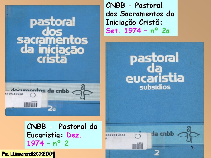 CNBB - Pastoral dos Sacramentos da Iniciação Cristã: Set. 1974 – nº 2 a