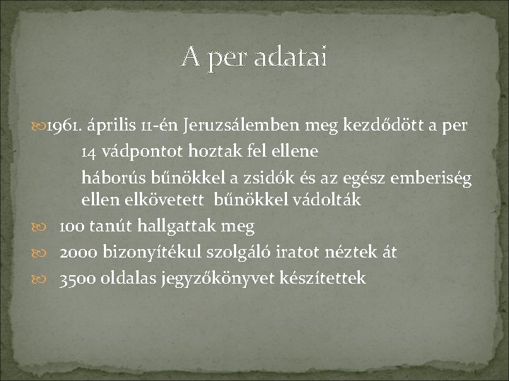 A per adatai 1961. április 11 -én Jeruzsálemben meg kezdődött a per 14 vádpontot