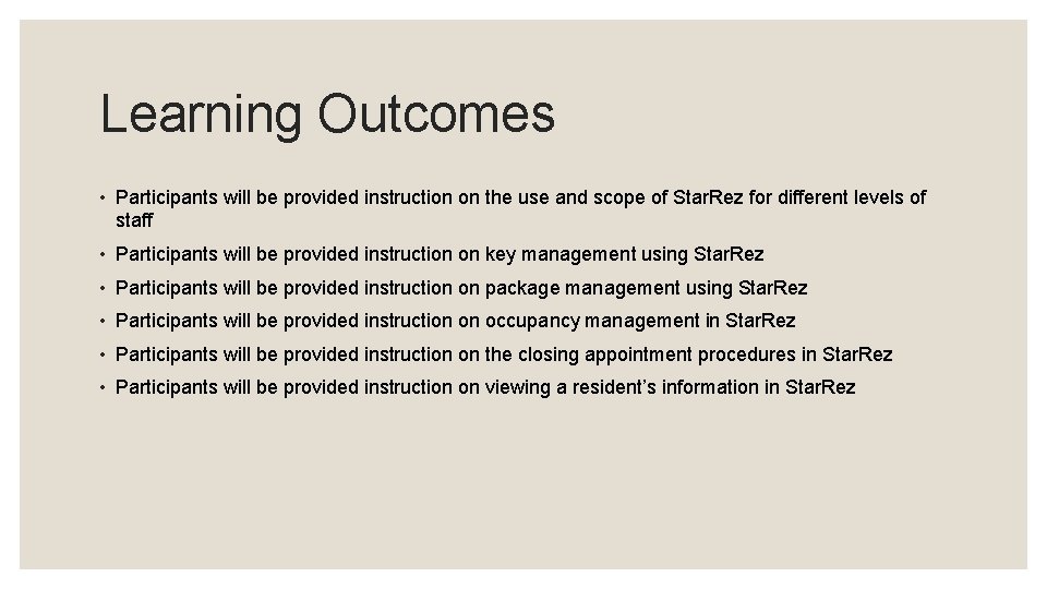 Learning Outcomes • Participants will be provided instruction on the use and scope of