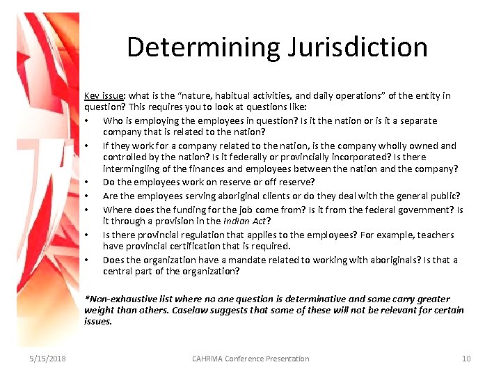 Determining Jurisdiction Key issue: what is the “nature, habitual activities, and daily operations” of