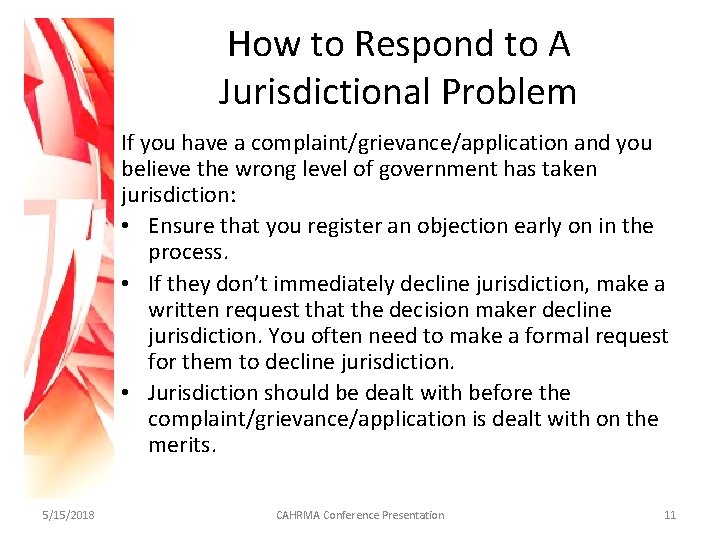 How to Respond to A Jurisdictional Problem If you have a complaint/grievance/application and you