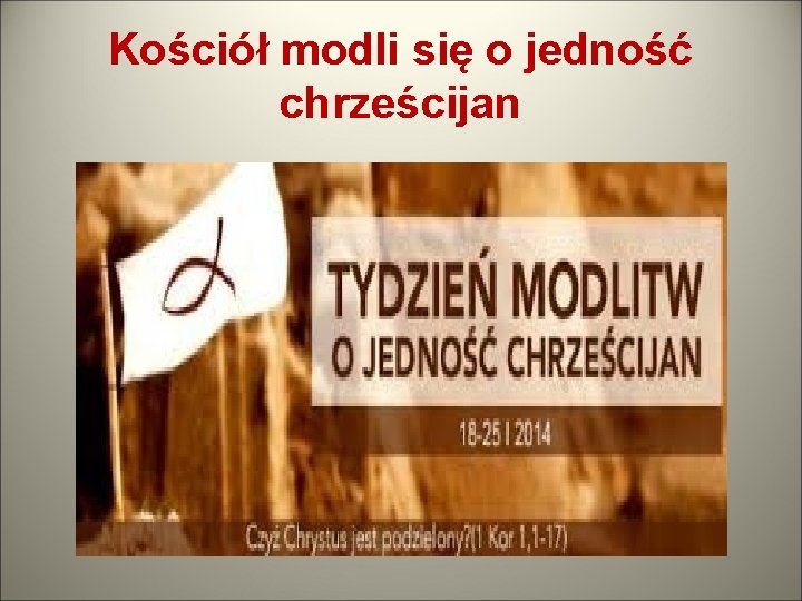 Kościół modli się o jedność chrześcijan 