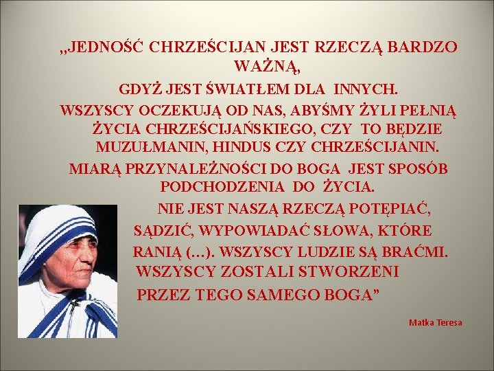 , , JEDNOŚĆ CHRZEŚCIJAN JEST RZECZĄ BARDZO WAŻNĄ, GDYŻ JEST ŚWIATŁEM DLA INNYCH. WSZYSCY