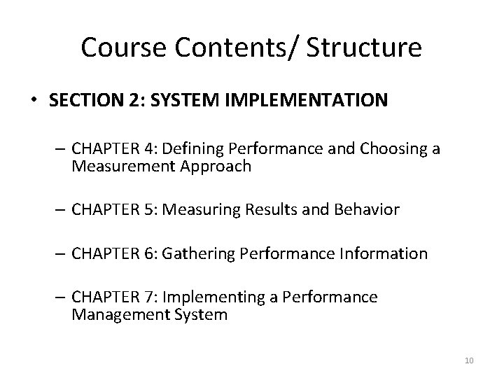 Course Contents/ Structure • SECTION 2: SYSTEM IMPLEMENTATION – CHAPTER 4: Defining Performance and