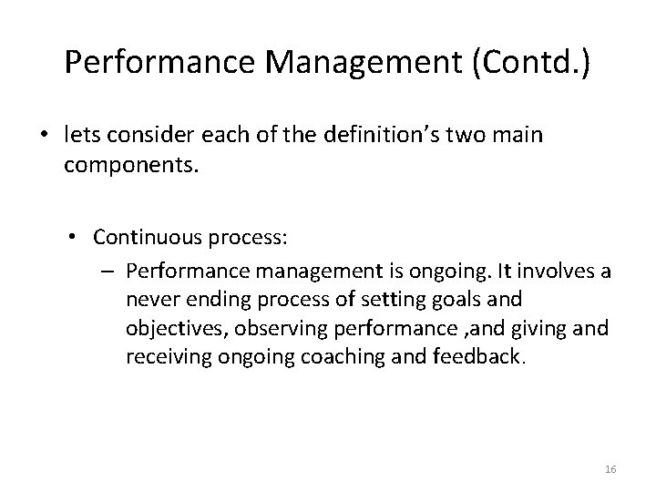 Performance Management (Contd. ) • lets consider each of the definition’s two main components.