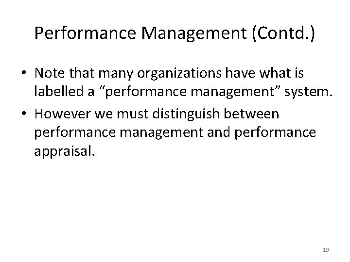 Performance Management (Contd. ) • Note that many organizations have what is labelled a