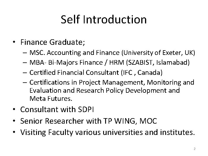 Self Introduction • Finance Graduate; – MSC. Accounting and Finance (University of Exeter, UK)