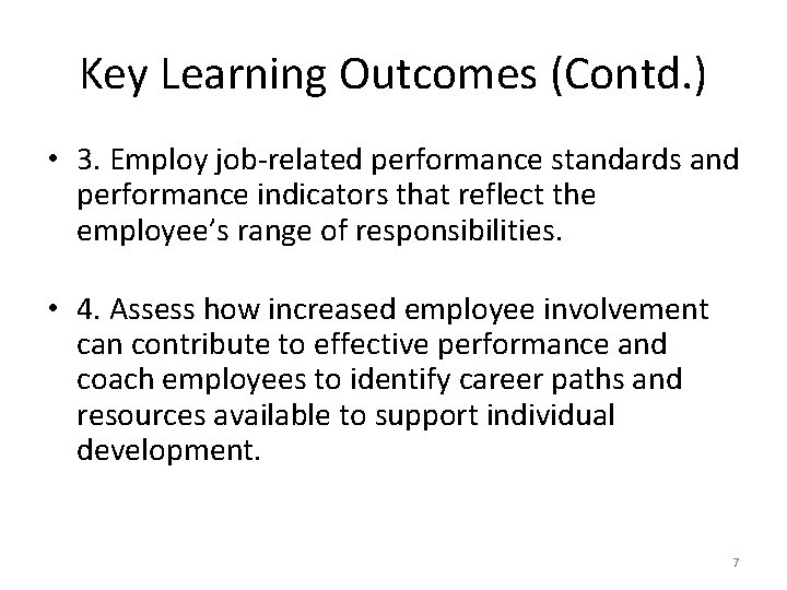 Key Learning Outcomes (Contd. ) • 3. Employ job-related performance standards and performance indicators