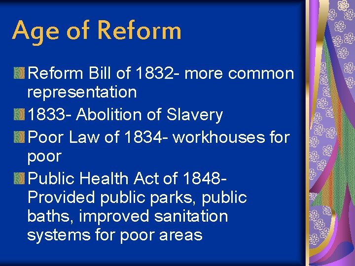 Age of Reform Bill of 1832 - more common representation 1833 - Abolition of
