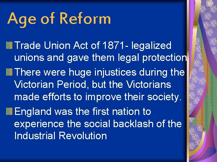 Age of Reform Trade Union Act of 1871 - legalized unions and gave them
