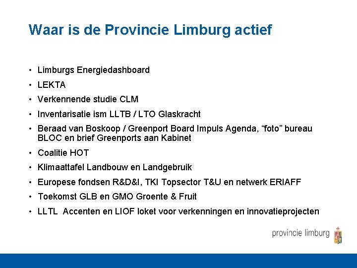 Waar is de Provincie Limburg actief • Limburgs Energiedashboard • LEKTA • Verkennende studie