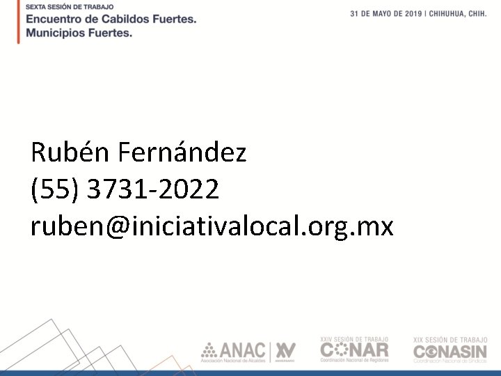 Rubén Fernández (55) 3731 -2022 ruben@iniciativalocal. org. mx 