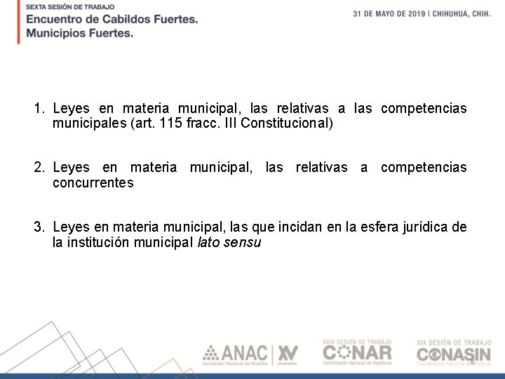 1. Leyes en materia municipal, las relativas a las competencias municipales (art. 115 fracc.