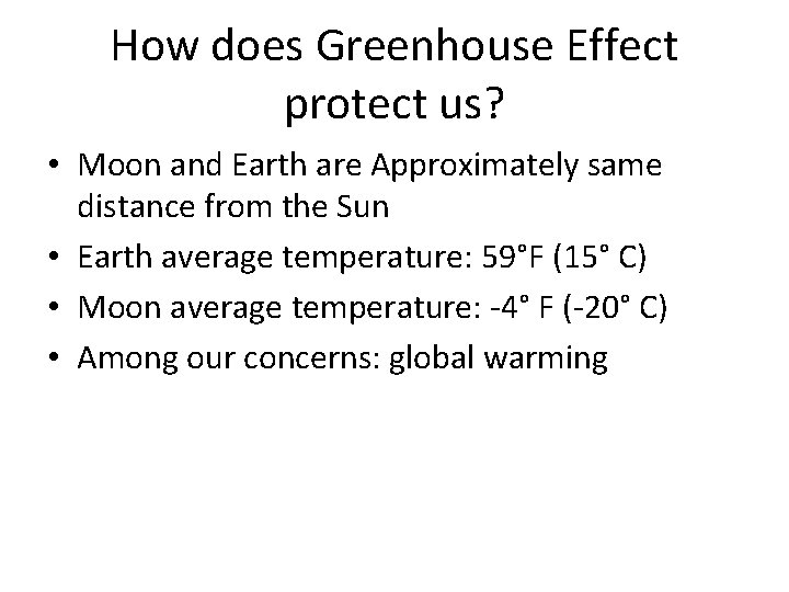 How does Greenhouse Effect protect us? • Moon and Earth are Approximately same distance