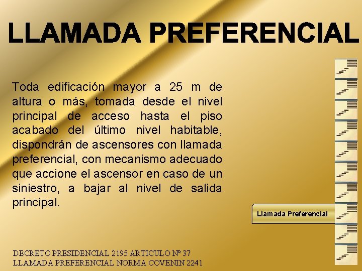 Toda edificación mayor a 25 m de altura o más, tomada desde el nivel