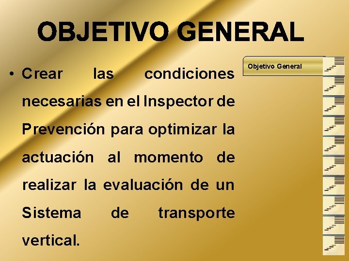  • Crear las condiciones necesarias en el Inspector de Prevención para optimizar la