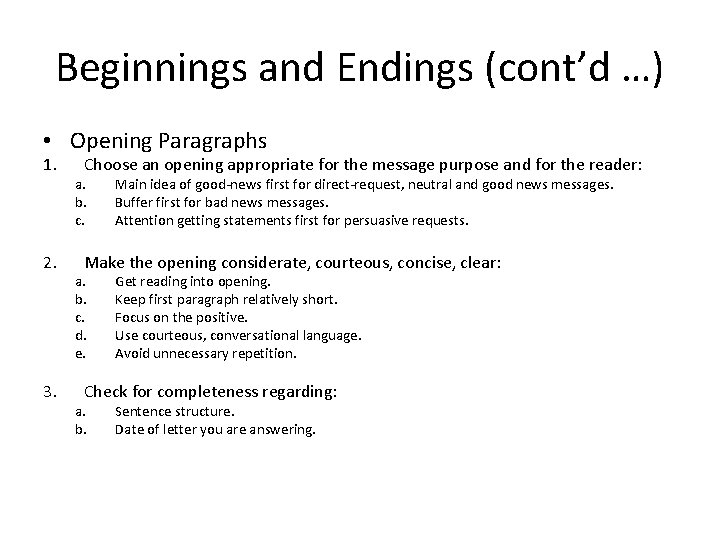 Beginnings and Endings (cont’d …) • Opening Paragraphs 1. 2. 3. Choose an opening