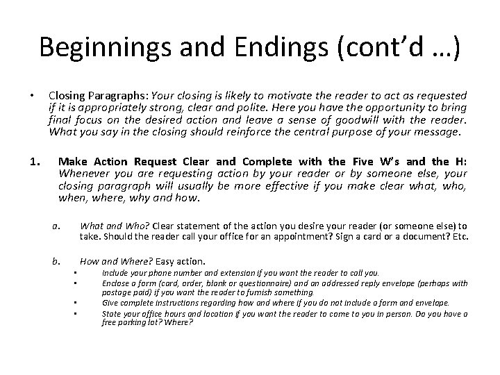 Beginnings and Endings (cont’d …) • 1. Closing Paragraphs: Your closing is likely to