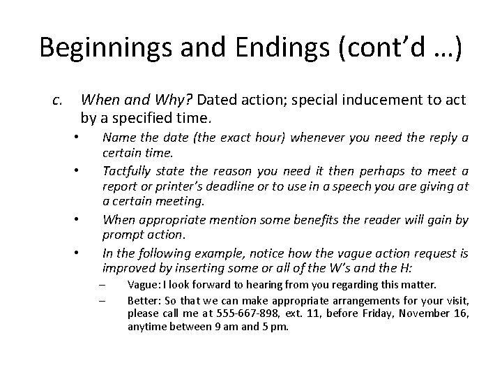 Beginnings and Endings (cont’d …) c. When and Why? Dated action; special inducement to